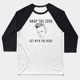 Vanilla Ice Drop The Zero Get With The Hero Baseball T-Shirt